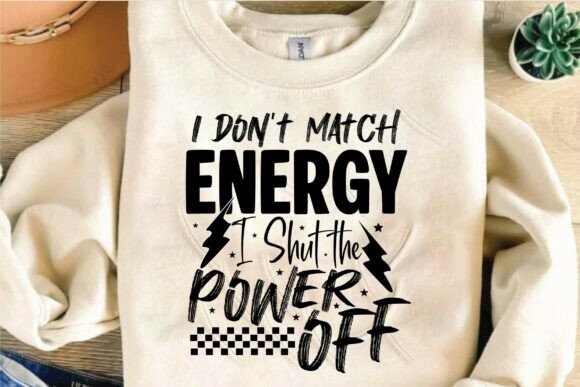 I Don't Match Energy SVG Design