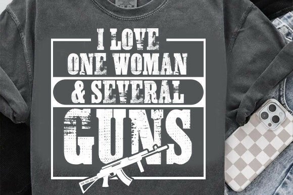 I Love One Woman and Several Guns SVG