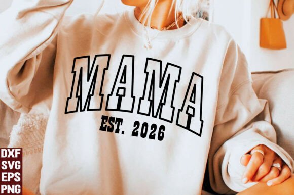 Mama Est 2026 PNG, Mother’s Day SVG