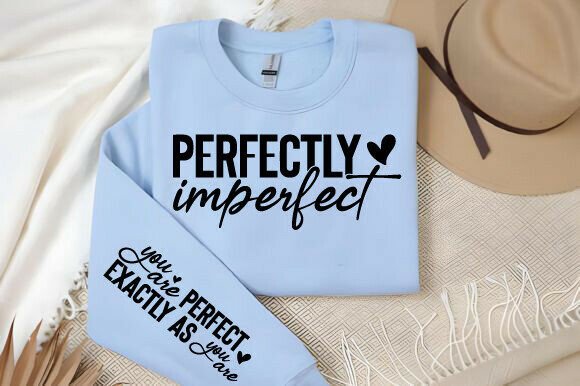 Perfectly Imperfect SVG, Self Love Design